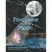 The Porcupine and the Moon