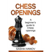 Chess Openings: A Beginner's Guide to Chess Openings