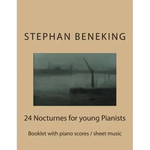 Stephan Beneking: 24 Nocturnes for young Pianists: Beneking: Booklet with piano scores / sheet music of 24 Nocturnes for young Pianists