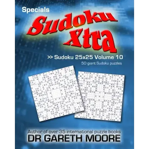 Sudoku 25x25 Volume 10: Sudoku Xtra Specials