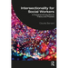 Intersectionality for Social Workers: A Practical Introduction to Theory and Practice