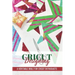 Cricut Designing A Veritable Bible For Cricut Enthusiasts: Cricut Crafting Book