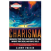 Charisma: Unshackle your True Charismatic Self and Improve your Social and People Skills: Be a More Confident, Charming, and Charismatic Person