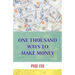 One Thousand Ways To Make Money