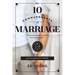 The 10 Commandments of Marriage: Practical Principles to Make Your Marriage Great