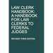 Law Clerk Handbook: A Handbook for Law Clerks to Federal Judges, Revised Third Edition