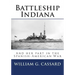 Battleship Indiana: And her part in the Spanish-American War