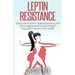 Leptin Resistance: Take Control of Your Leptin Hormone with Diet & Supplements to Lose Weight Naturally & Restore Your Health