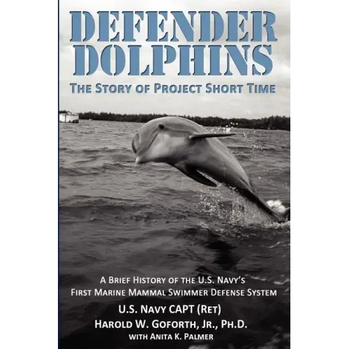 DEFENDER DOLPHINS The Story of "Project Short Time"