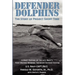 DEFENDER DOLPHINS The Story of "Project Short Time"