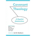 Covenant Theology: A Baptist Distinctive