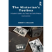 The Historian's Toolbox: A Student's Guide to the Theory and Craft of History