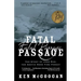 Fatal Passage: The Story of John Rae, the Arctic Hero Time Forgot