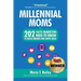 Marketing to Millennial Moms in a Post-Pandemic World: 220 Facts Marketers Need to Know to Build Brands and Drive Sales
