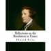Reflections on the Revolution in France: An Intellectual Attacks Against the French Revolution