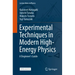 Experimental Techniques in Modern High-Energy Physics: A Beginner's Guide
