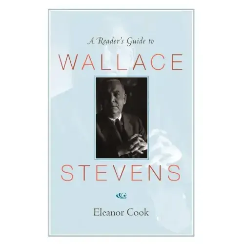 A Reader's Guide to Wallace Stevens