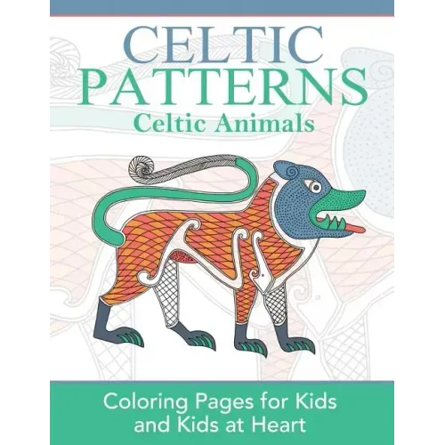 Celtic Animals: Coloring Pages for Kids and Kids at Heart