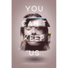 You Can't Keep Us