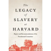 The Legacy of Slavery at Harvard: Report and Recommendations of the Presidential Committee