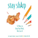 Stay Sharp: 52 Ways to Keep Your Mind, Not Lose It