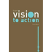 From Vision to Action