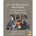 How Did Black History Month Begin?: Preserving the Legacy of African-American History