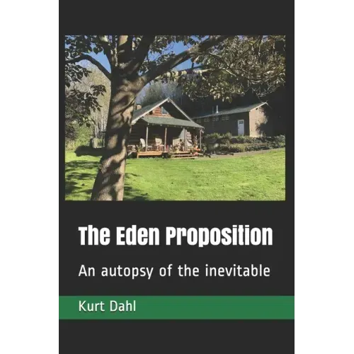 The Eden Proposition: An autopsy of the inevitable