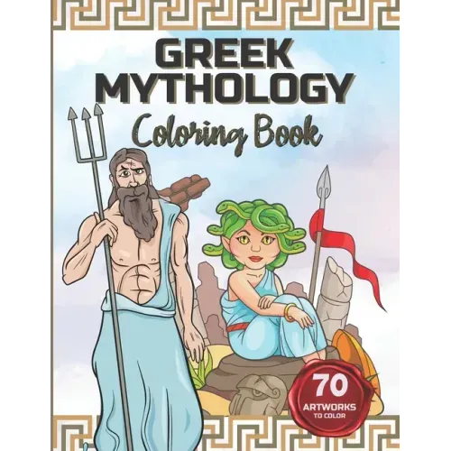 Greek Mythology Coloring Book: Color the Gods and Goddesses, Heroes, Monsters and Mythical Creatures.
