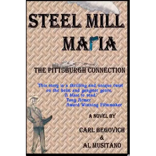 Steel Mill Mafia: The Pittsburgh Connection