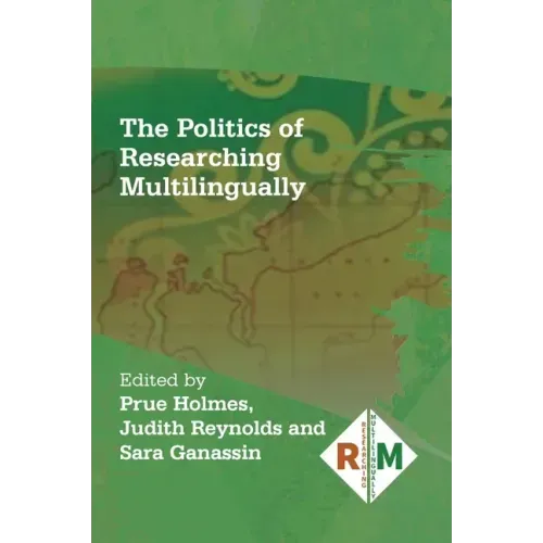 The Politics of Researching Multilingually