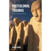 Postcolonial Traumas: Memory, Narrative, Resistance