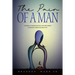 The Pain of a Man: A story of perseverance and becoming stronger through the pain.