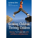 Growing Children, Thriving Children: Raising 7 to 12 Year Olds with Confidence and Awareness