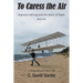 To Caress the Air: Augustus Herring and the Dawn of Flight. Book One
