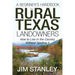 A Beginner's Handbook for Rural Texas Landowners: How to Live in the Country Without Spoiling It