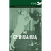 The Chihuahua - A Complete Anthology of the Dog -