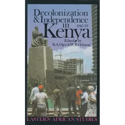 Decolonization and Independence in Kenya, 1940-1993
