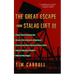 Great Escape from Stalag Luft III: The Full Story of How 76 Allied Officers Carried Out World War II's Most Remarkable Mass Escape