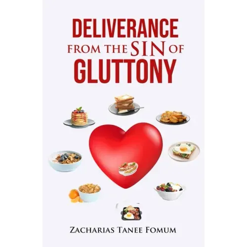 Deliverance From The Sin of Gluttony