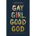 Gay Girl, Good God: The Story of Who I Was, and Who God Has Always Been