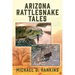 Arizona Rattlesnake Tales