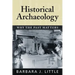 Historical Archaeology: Why the Past Matters