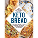 Keto Bread: From Bagels and Buns to Crusts and Muffins, 100 Low-Carb, Keto-Friendly Breads for Every Meal