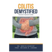 Colitis Demystified: Doctor's Secret Guide