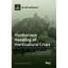 Postharvest Handling of Horticultural Crops