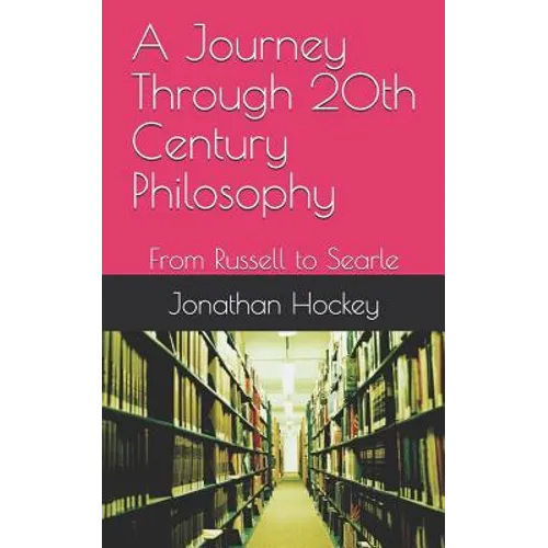 A Journey Through 20th Century Philosophy: From Russell to Searle