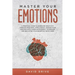 Master Your Emotions: A Practical Guide to Overcome Negativity Through Emotional Intelligence, Manage Your Feelings with Anger Management Te