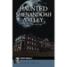 Haunted Shenandoah Valley