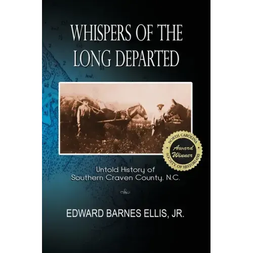 Whispers of the Long Departed: Untold History of Southern Craven County, N.C.